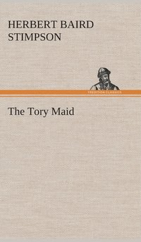 bokomslag The Tory Maid