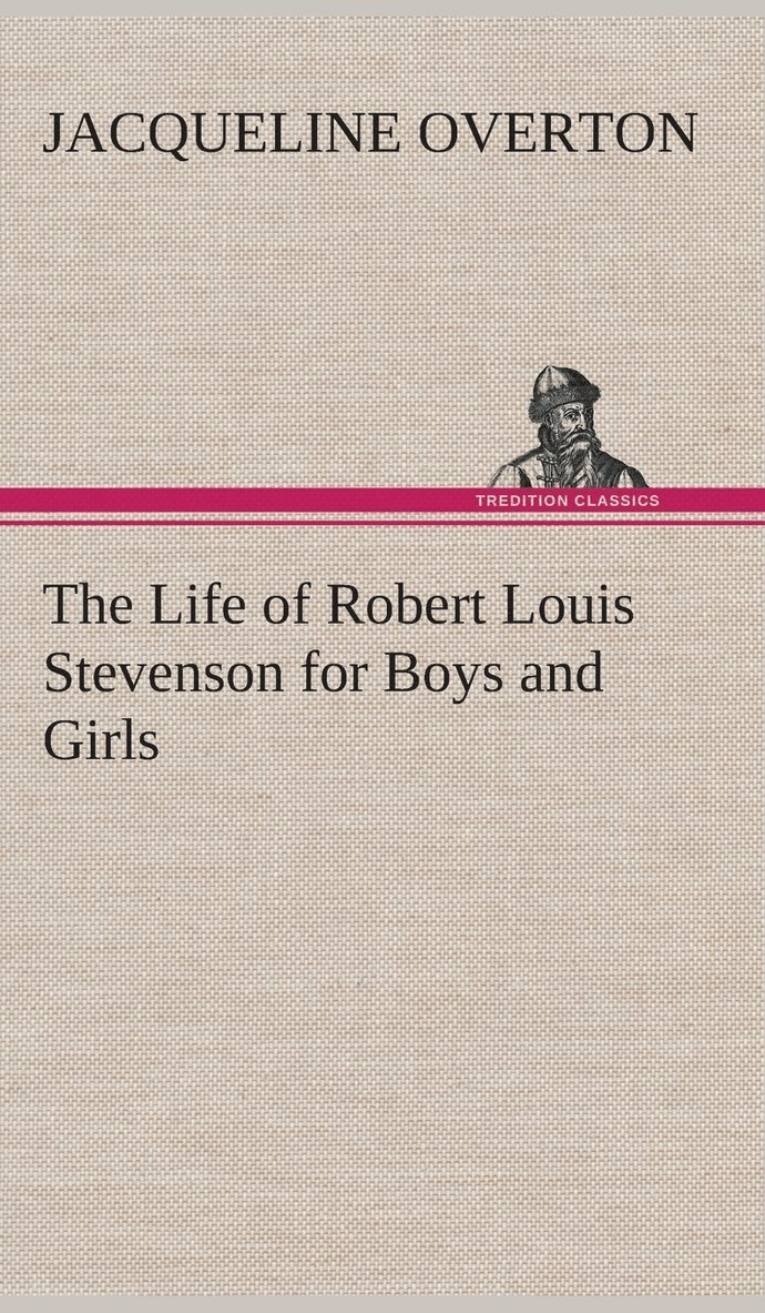 Jacqueline Overton - Life of Robert Louis Stevenson for Boys and Girls, Inbunden. Tillgänglighet: Lägg i varukorg