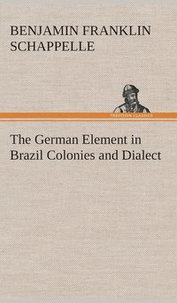 bokomslag German Element in Brazil Colonies and Dialect