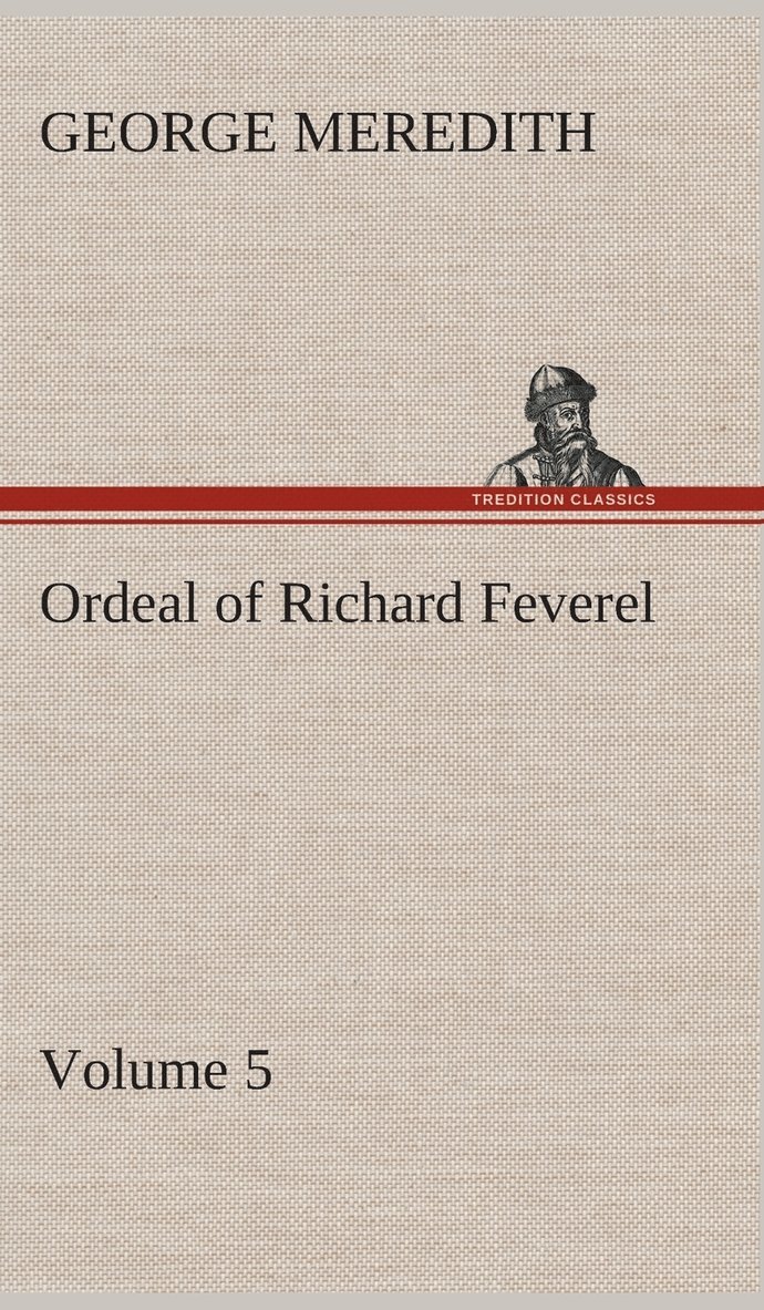 Ordeal of Richard Feverel - Volume 5 1