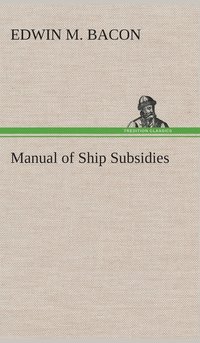 bokomslag Manual of Ship Subsidies