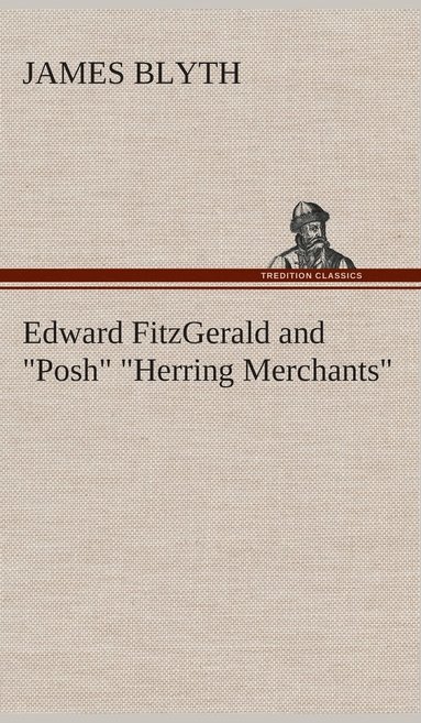 bokomslag Edward FitzGerald and &quot;Posh&quot; &quot;Herring Merchants&quot;