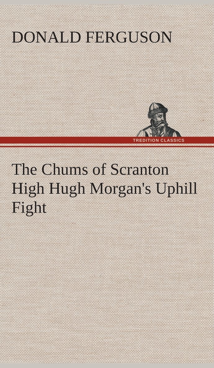 Chums of Scranton High Hugh Morgan's Uphill Fight