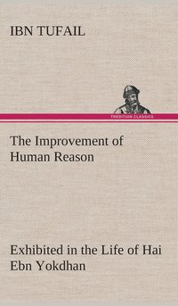 bokomslag Improvement of Human Reason Exhibited in the Life of Hai Ebn Yokdhan