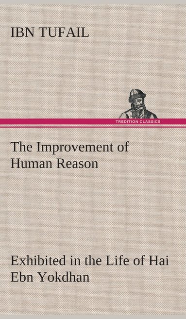 bokomslag Improvement of Human Reason Exhibited in the Life of Hai Ebn Yokdhan