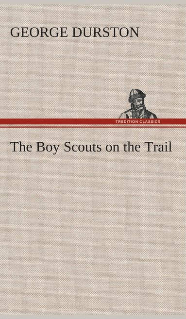 bokomslag The Boy Scouts on the Trail