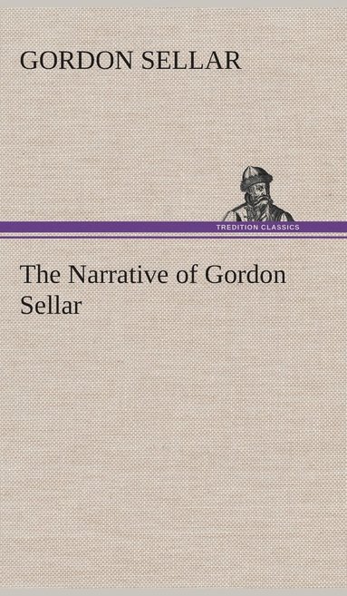 bokomslag Narrative of Gordon Sellar Who Emigrated to Canada in 1825
