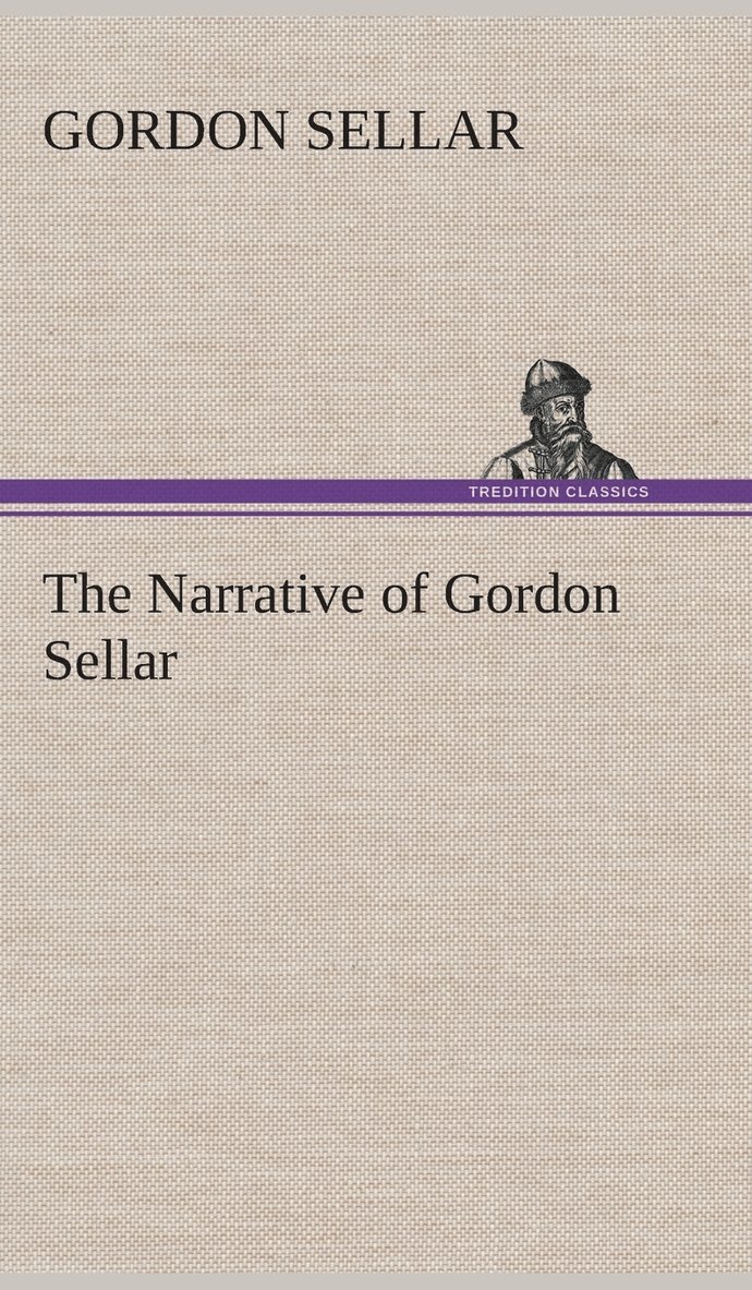 Narrative of Gordon Sellar Who Emigrated to Canada in 1825