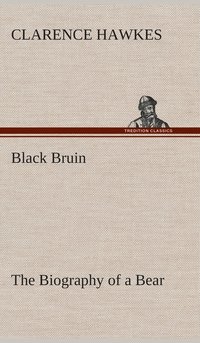 bokomslag Black Bruin The Biography of a Bear