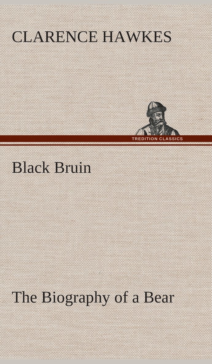 Black Bruin The Biography of a Bear 1