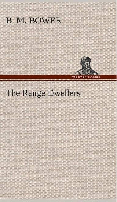 B M Bower - Range Dwellers, Inbunden