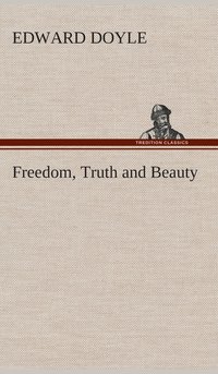 bokomslag Freedom, Truth and Beauty