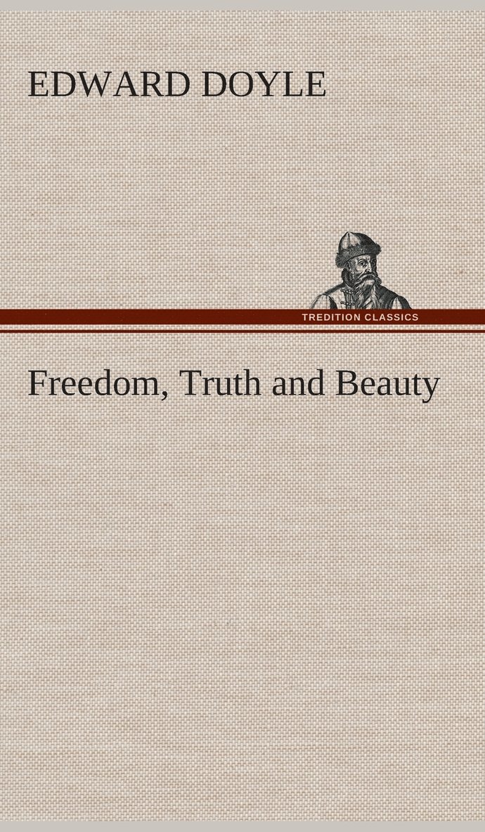 Freedom, Truth and Beauty 1