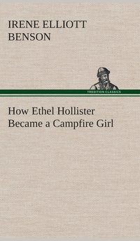 bokomslag How Ethel Hollister Became a Campfire Girl