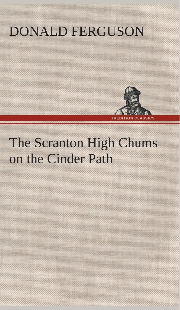 Donald Ferguson - Scranton High Chums on the Cinder Path, Inbunden