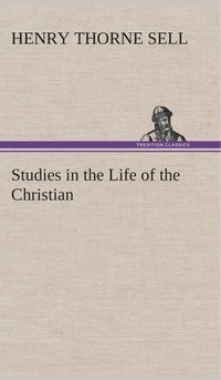bokomslag Studies in the Life of the Christian