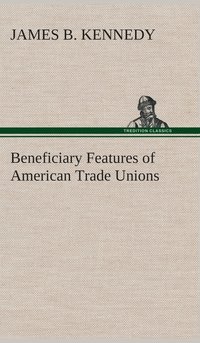bokomslag Beneficiary Features of American Trade Unions