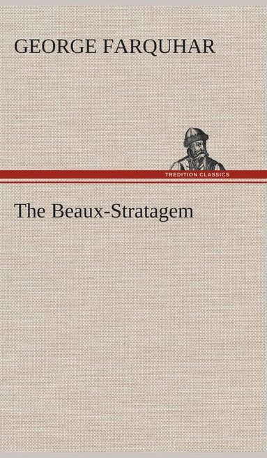 bokomslag The Beaux-Stratagem