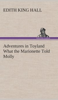 bokomslag Adventures in Toyland What the Marionette Told Molly