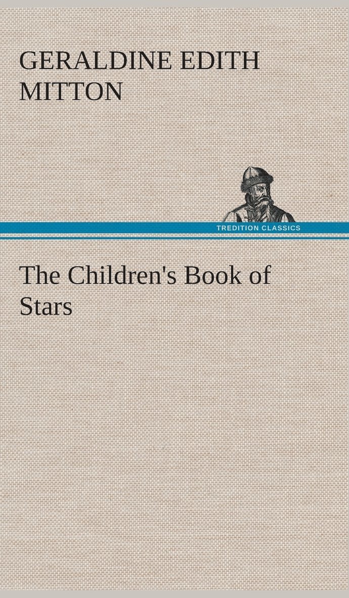 G E (Geraldine Edith) Mitton, G. E. (Geraldine Edith) Mitton - Children's Book of Stars, Inbunden
