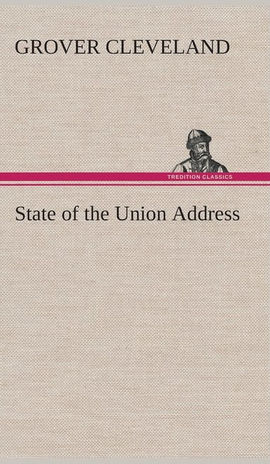 Grover Cleveland - State of the Union Address, Inbunden