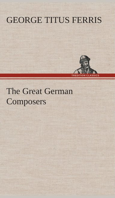 bokomslag The Great German Composers