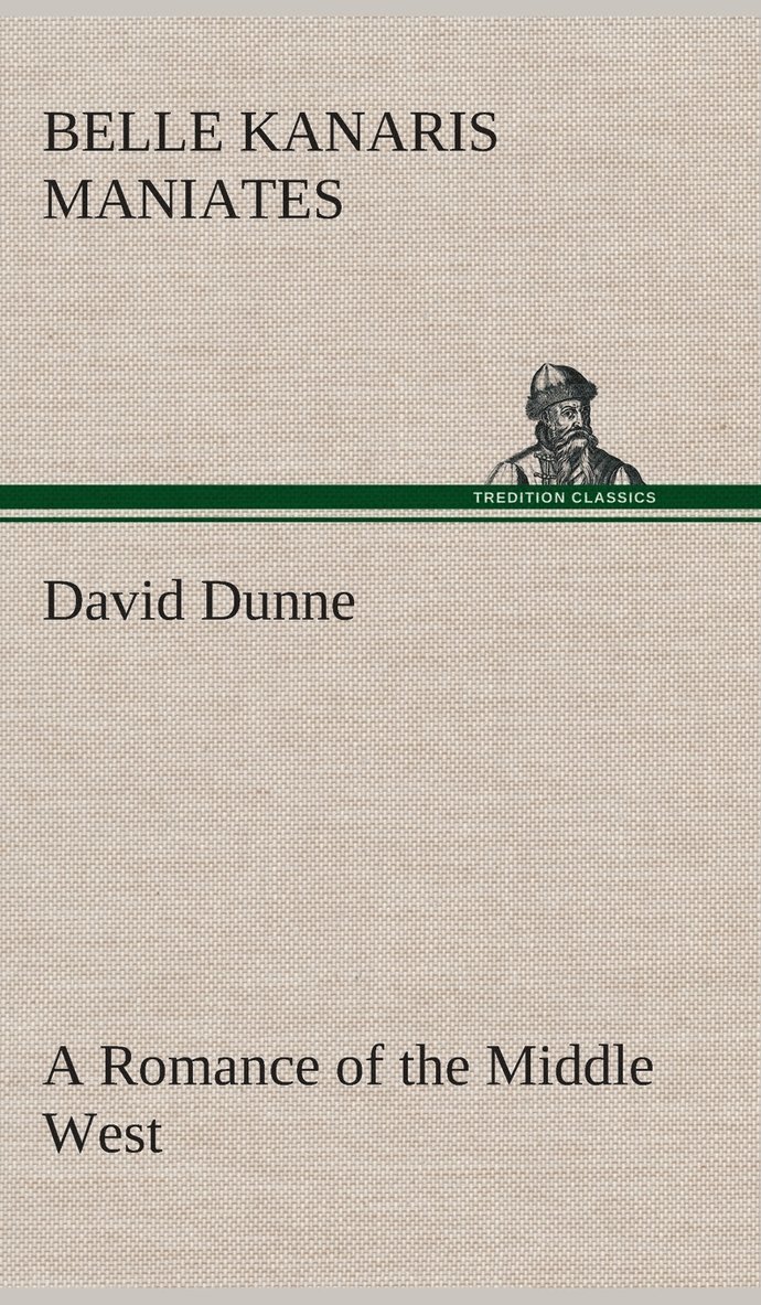 David Dunne A Romance of the Middle West 1