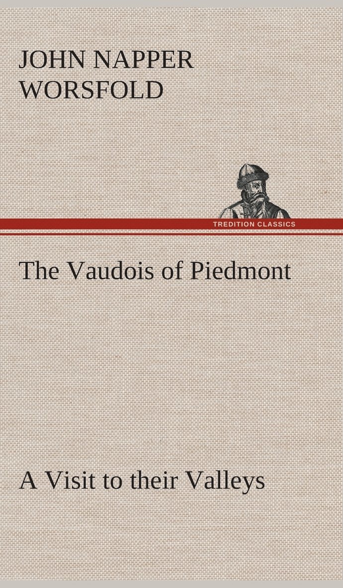 Vaudois of Piedmont A Visit to their Valleys