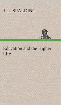 bokomslag Education and the Higher Life