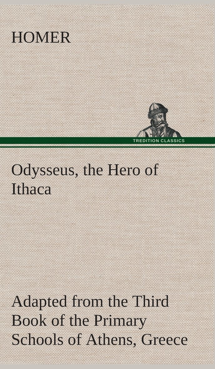 Odysseus, the Hero of Ithaca Adapted from the Third Book of the Primary Schools of Athens, Greece 1
