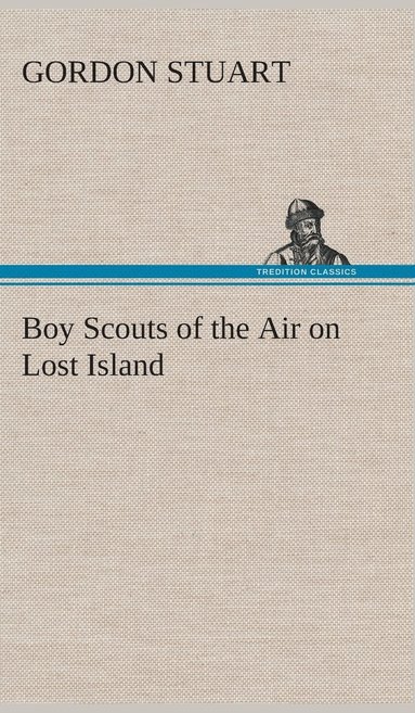 bokomslag Boy Scouts of the Air on Lost Island