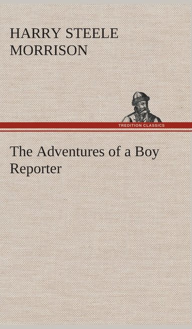 bokomslag The Adventures of a Boy Reporter