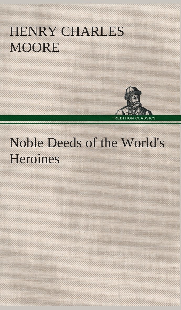 Noble Deeds of the World's Heroines 1