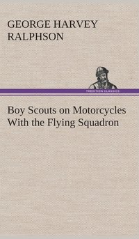 bokomslag Boy Scouts on Motorcycles With the Flying Squadron