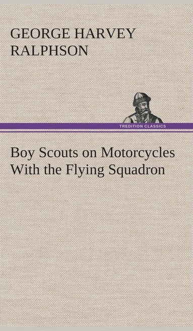bokomslag Boy Scouts on Motorcycles With the Flying Squadron