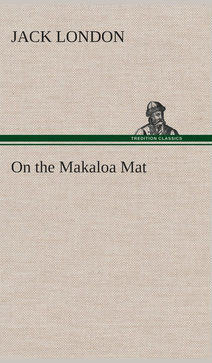 Jack London - On the Makaloa Mat, Inbunden