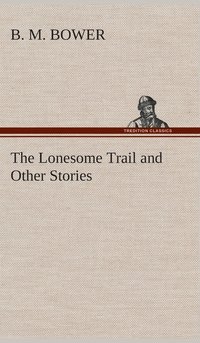 bokomslag Lonesome Trail and Other Stories