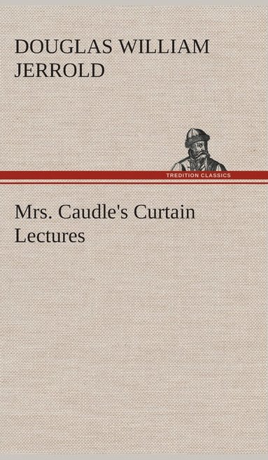 bokomslag Mrs. Caudle's Curtain Lectures