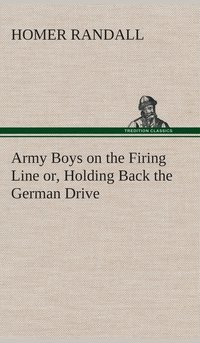 bokomslag Army Boys on the Firing Line or, Holding Back the German Drive