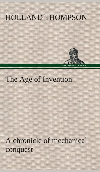 bokomslag The Age of Invention