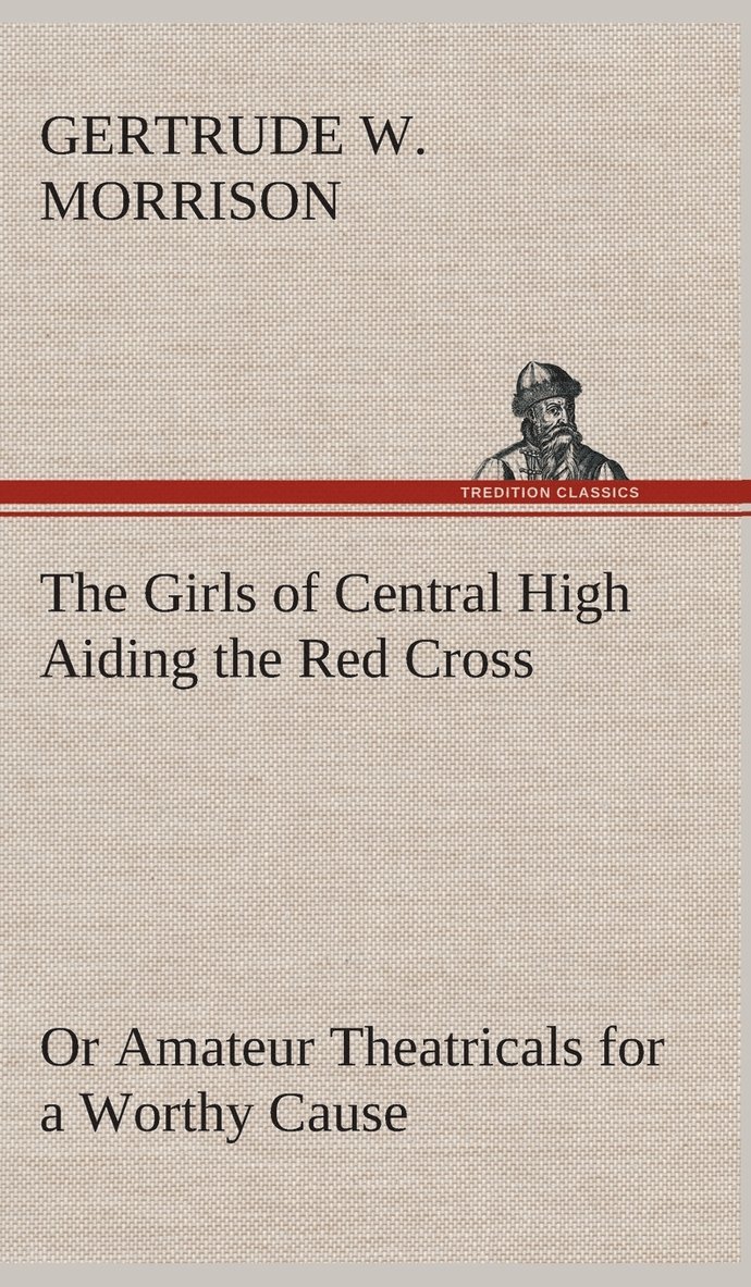 Girls of Central High Aiding the Red Cross Or Amateur Theatricals for a Worthy Cause