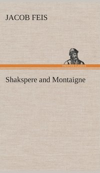 bokomslag Shakspere and Montaigne