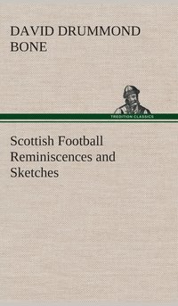 bokomslag Scottish Football Reminiscences and Sketches