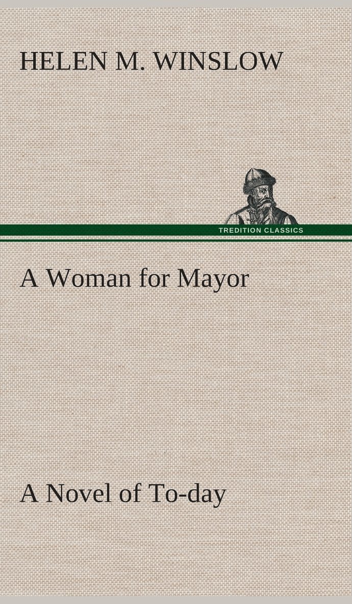 A Woman for Mayor A Novel of To-day 1