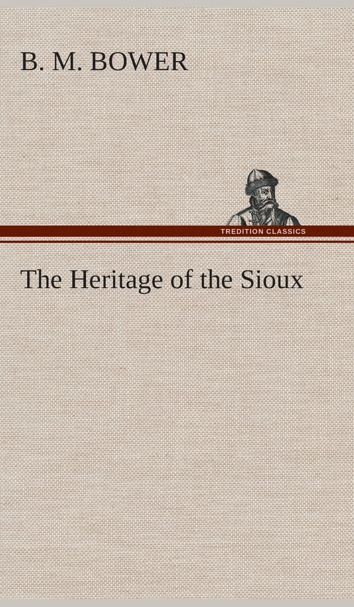 The Heritage of the Sioux 1