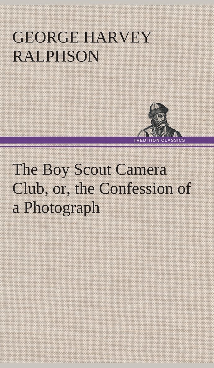 Boy Scout Camera Club, or, the Confession of a Photograph 1