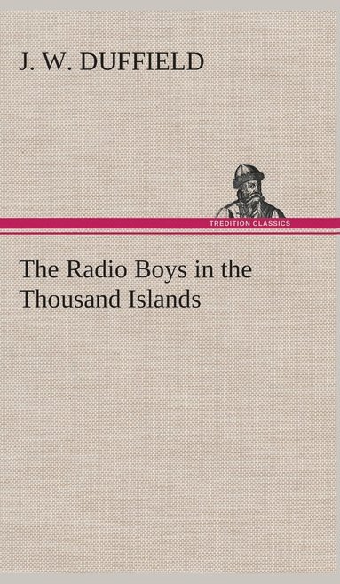 bokomslag The Radio Boys in the Thousand Islands