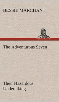 bokomslag The Adventurous Seven Their Hazardous Undertaking