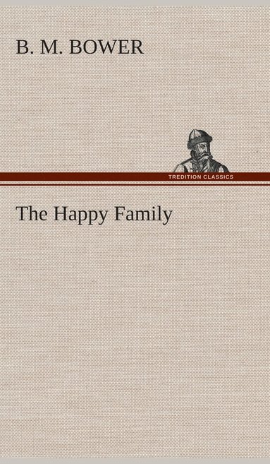 B M Bower - Happy Family, Inbunden