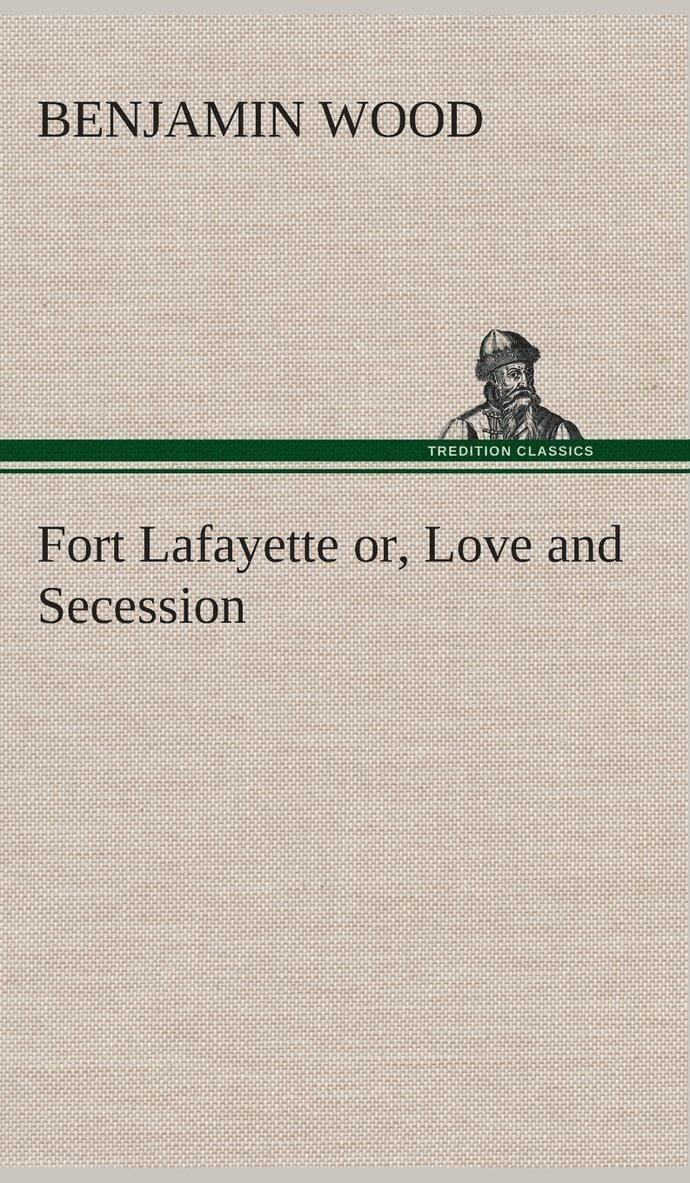 Fort Lafayette or, Love and Secession 1